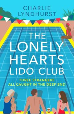 Coperta cărții 'Lonely Hearts Lido Club - Charlie Lyndhurst'