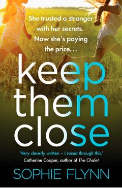 Coperta cărții 'Keep Them Close - Sophie Flynn'