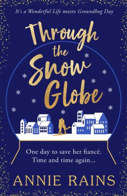 Through the Snow Globe - Annie Rains