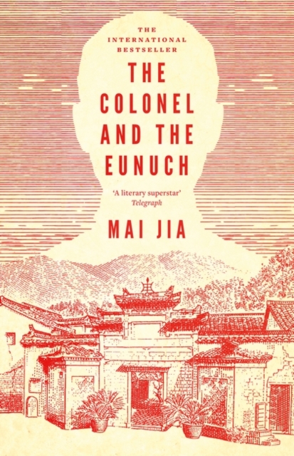 Colonel and the Eunuch - Mai Jia