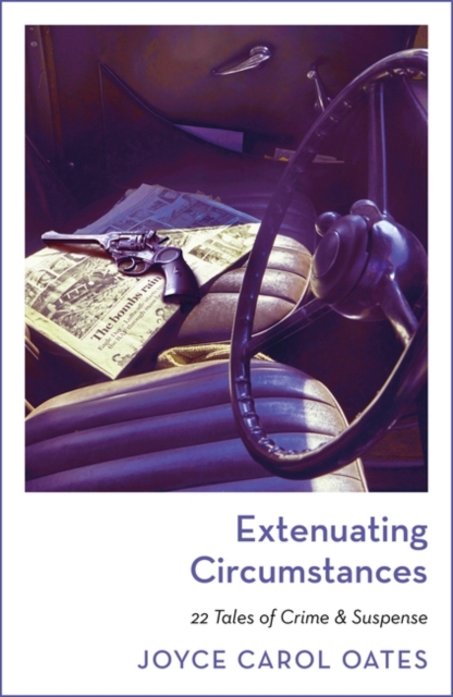 Extenuating Circumstances - Joyce Carol Oates