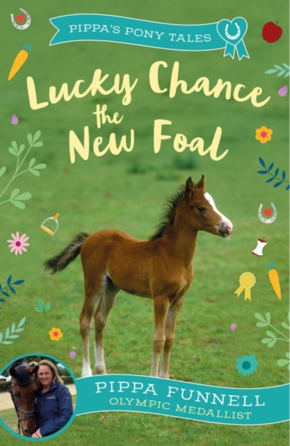 Lucky Chance the New Foal - Pippa Funnell