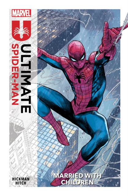 Ultimate Spider-Man Vol. 1: Married With Children - Jonathan Hickman