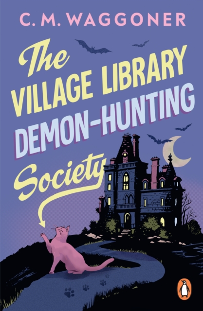 Village Library Demon Hunting Society - C.m. Waggoner