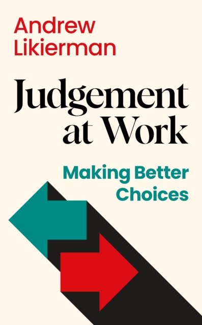 Judgement at Work - Andrew Likierman