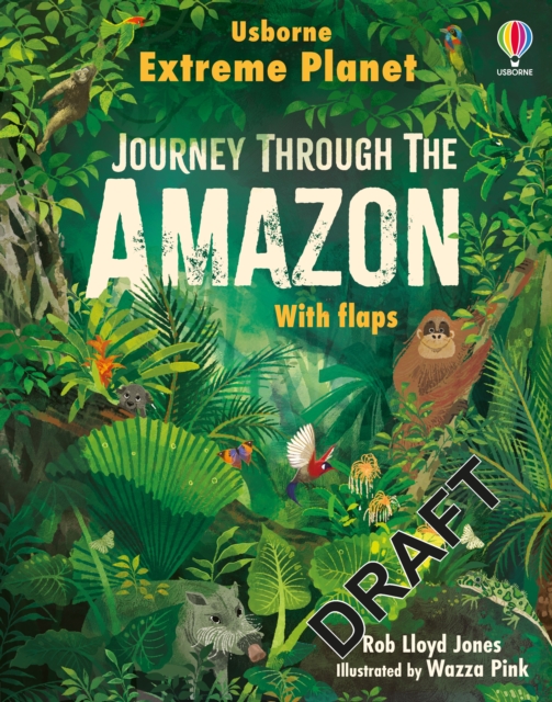 Extreme Planet: Journey through the Amazon - Rob Lloyd Jones