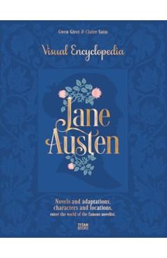 Jane Austen: The Visual Encyclopedia - Claire Saim