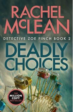 Poza produsului Deadly Choices - Rachel Mclean
