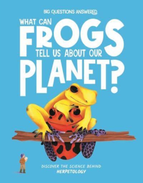 What Can Frogs Tell Us About Our Planet? - Eliza Jeffrey