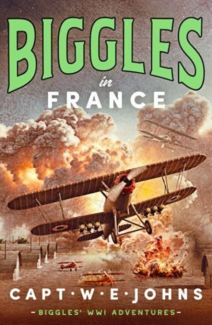 Biggles in France - Captain W. E. Johns