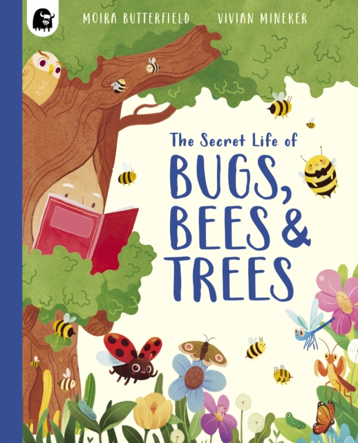 Secret Life of Bugs, Bees & Trees - Moira Butterfield
