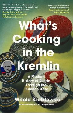 Poza produsului What's Cooking in the Kremlin - Witold Szablowski