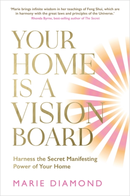 Your Home Is a Vision Board - Marie Diamond