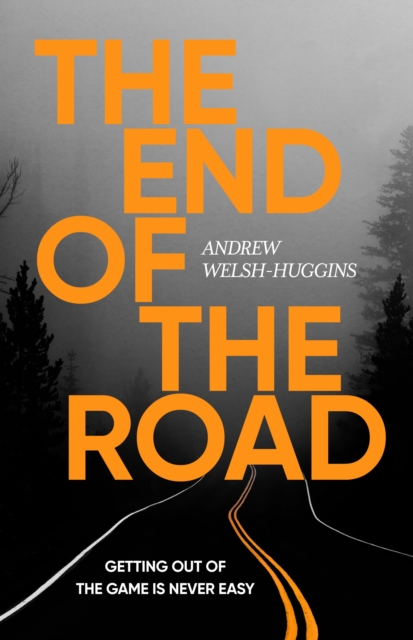 End of the Road - Andrew Welsh-huggins