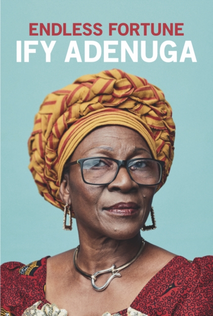 Endless Fortune - Ify Adenuga