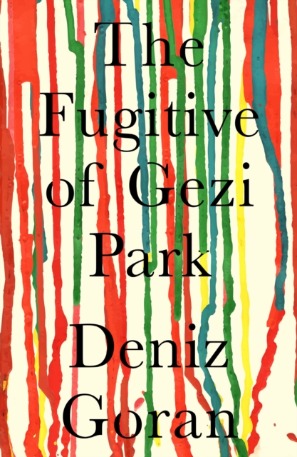 Fugitive of Gezi Park - Deniz Goran