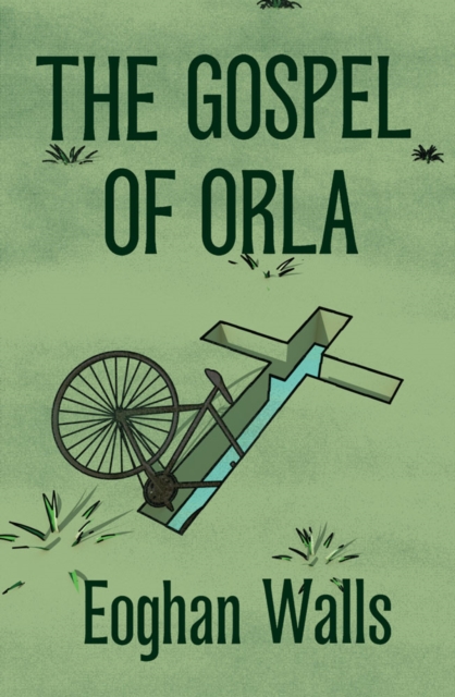Gospel of Orla - Eoghan Walls