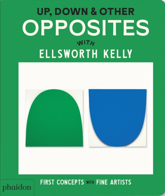 Up, Down & Other Opposites - Phaidon Editors