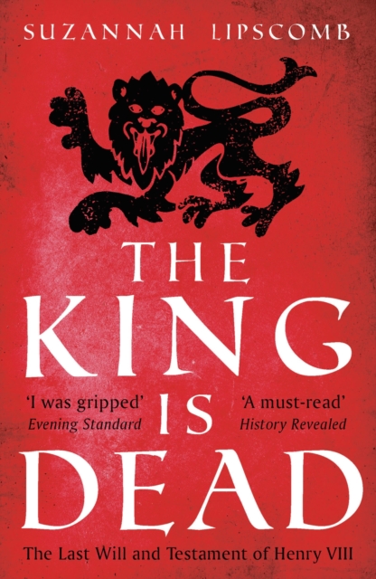 King is Dead - Suzannah Lipscomb