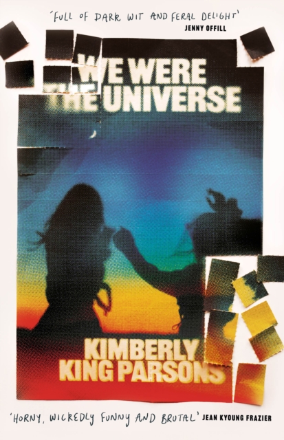 We Were the Universe - Kimberly King Parsons