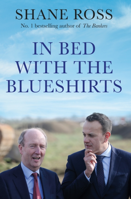 In Bed with the Blueshirts - Shane Ross