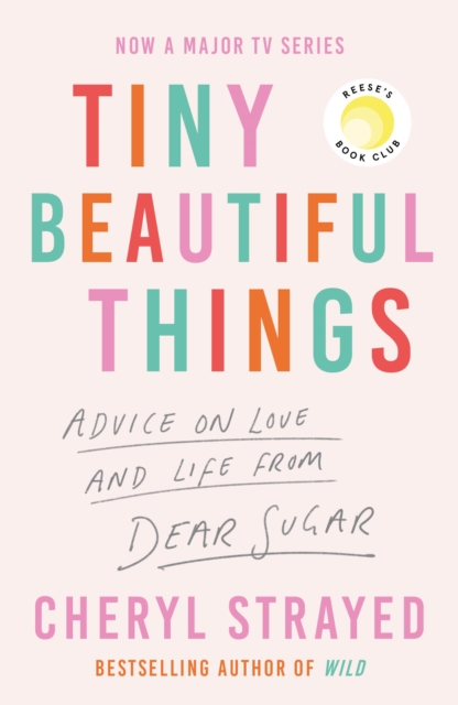 Tiny Beautiful Things - Cheryl Strayed