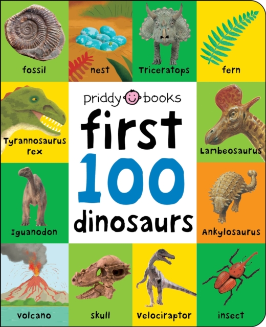 First 100 Dinosaurs - Priddy|priddy Books