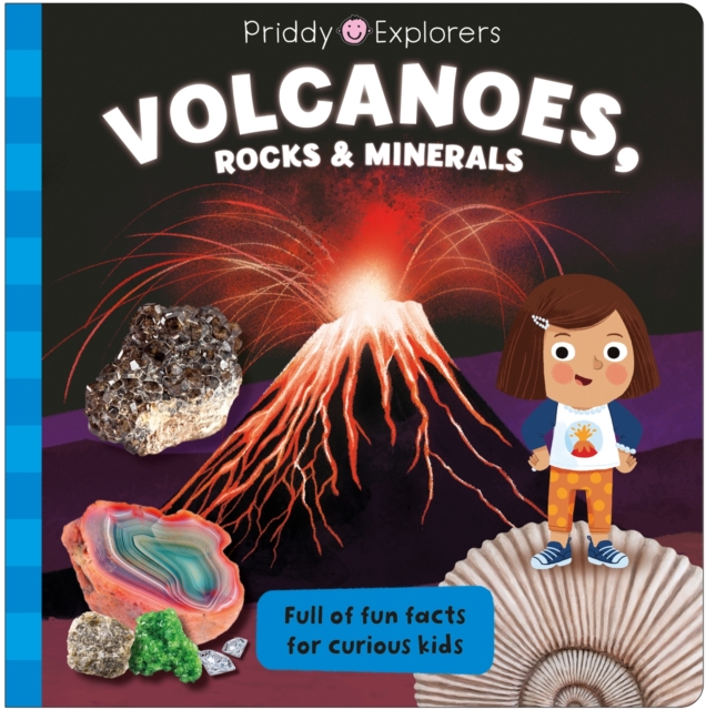 Priddy Explorers Volcanoes, Rocks and Minerals - Roger Priddy