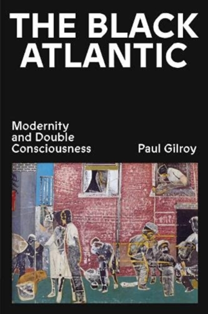 Black Atlantic - Paul Gilroy