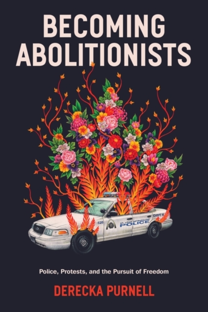 Becoming Abolitionists - Derecka Purnell