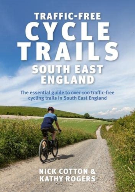 Traffic-Free Cycle Trails South East England - Nick|rogers Cotton