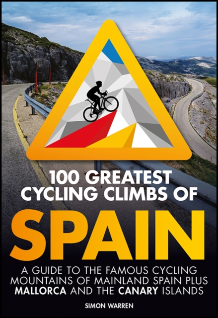 100 Greatest Cycling Climbs of Spain - Simon Warren