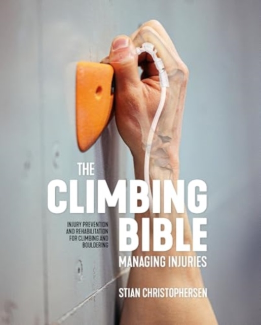 Climbing Bible: Managing Injuries - Stian Christophersen