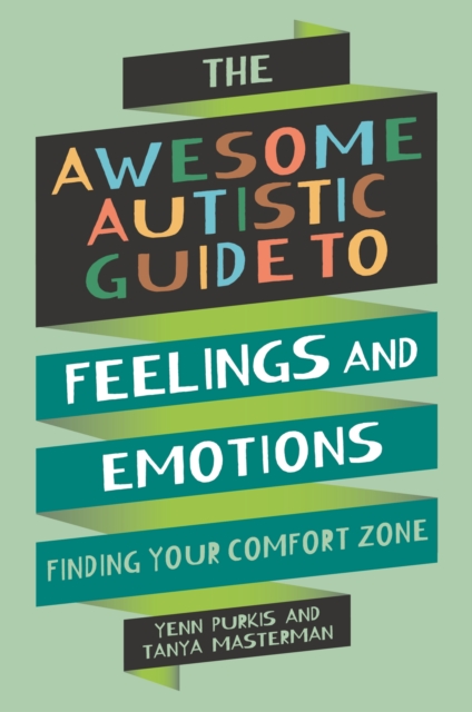 Awesome Autistic Guide to Feelings and Emotions - Yenn|masterman Purkis