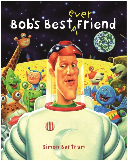 Bob's Best Ever Friend - Simon Bartram