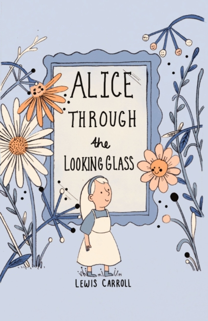 Alice Through the Looking Glass (Collector's Edition) - Lewis Carroll