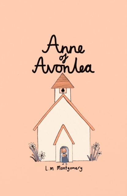 Anne of Avonlea (Collector's Edition) - Lucy Montgomery