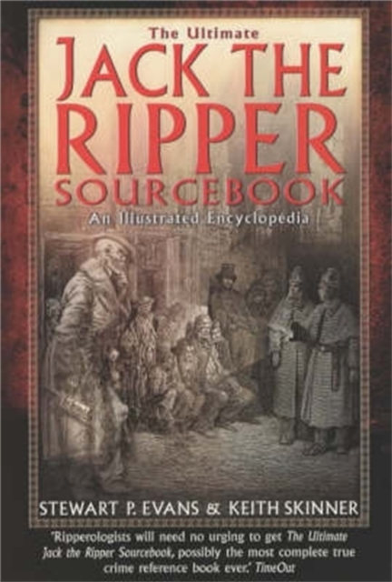 Ultimate Jack the Ripper Sourcebook - Keith|evans Skinner