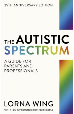 Coperta cărții 'Autistic Spectrum 25th Anniversary Edition - Lorna Wing'