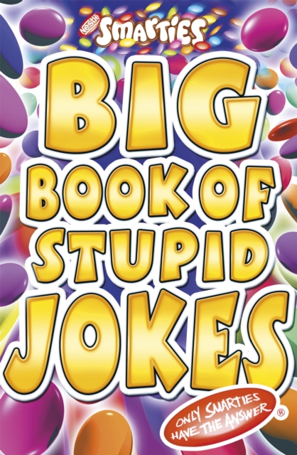 Smarties Big Book of Stupid Jokes - Michael Powell