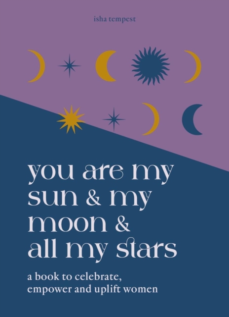 You are My Sun and My Moon and All My Stars - Isha Tempest