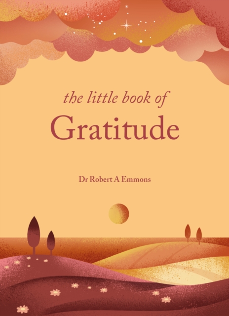 Little Book of Gratitude - Dr Dr Robert A Emmons A Phd