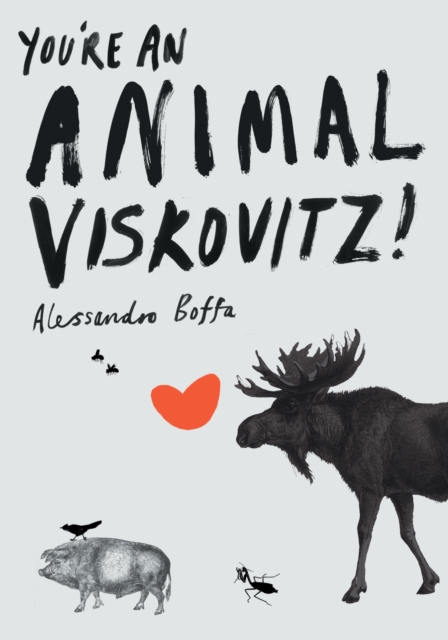 You're An Animal, Viskovitz! - Alessandro Boffa