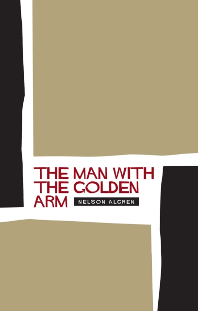 Man With the Golden Arm - Nelson Algren