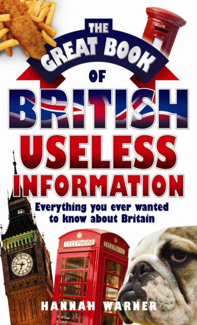 Great Book Of British Useless Info - Hannah Warner