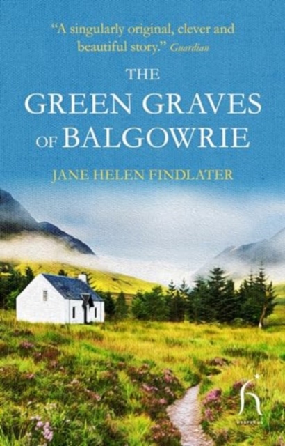 Green Graves of Balgowrie - Jane Helen Findlater