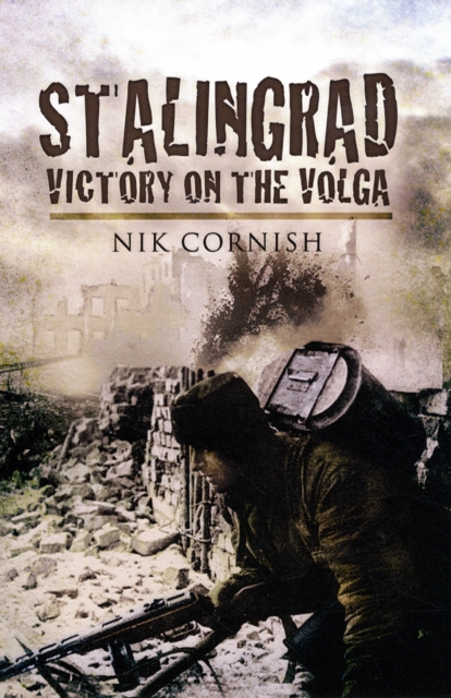 Stalingrad: Victory on the Volga - Nik Cornish