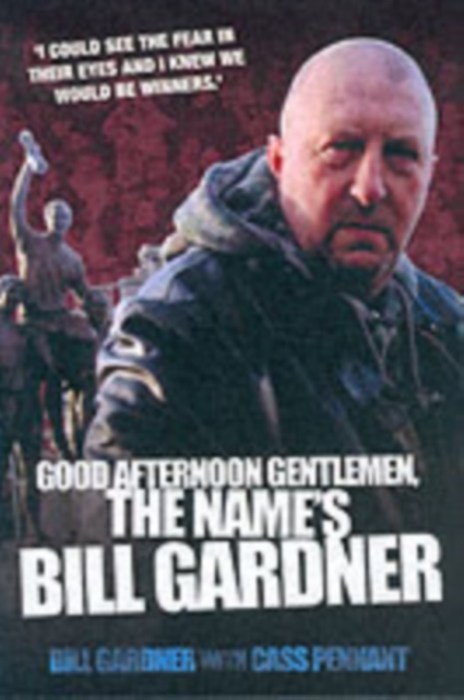 Good Afternoon, Gentlemen, the Name's Bill Gardner - Bill|pennant Gardner