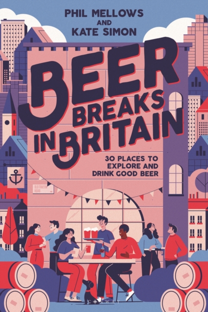 Beer Breaks in Britain - Kate|mellows Simon