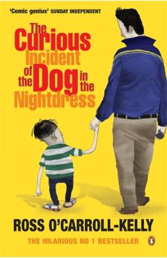 Coperta cărții 'Curious Incident of the Dog in the Nightdress - Ross O'carroll-kelly'